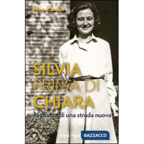 Silvia prima di Chiara. La ricerca di una strada nuova