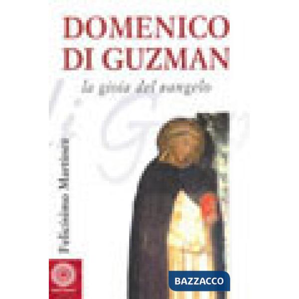 Domenico di Guzman. Vangelo vivente