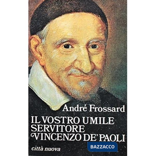 Vostro umile servitore Vincenzo de' Paoli (Il)