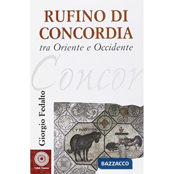 Rufino di Concordia. Tra Oriente e Occidente