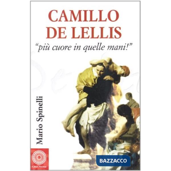 Camillo De Lellis. Più cuore in quelle mani
