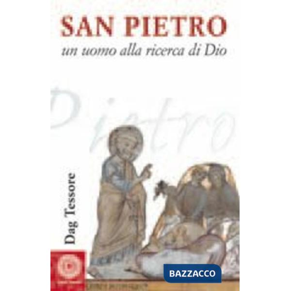 San Pietro. Un uomo alla ricerca di Dio