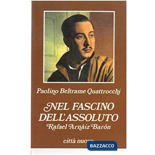 Nel fascino dell'assoluto. Rafael Arnáiz Barón