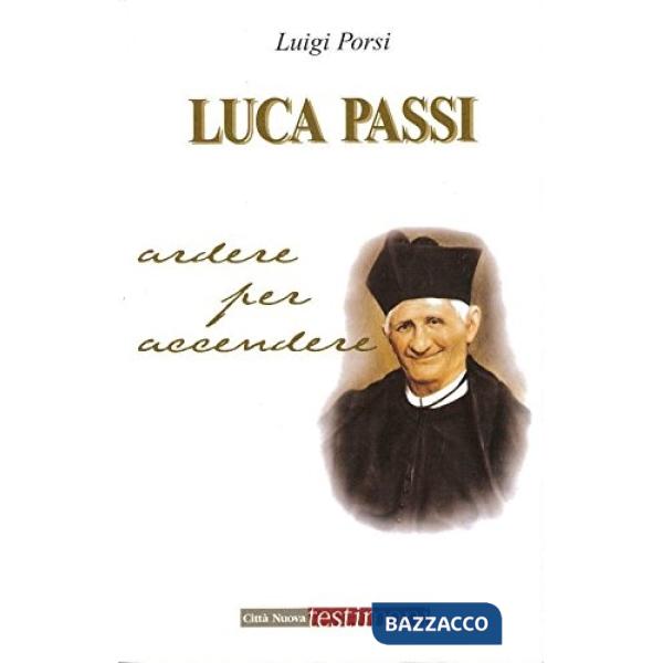 Luca. Passi. Ardere per accendere
