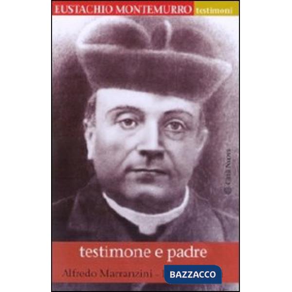 Eustachio Montemurro. Testimone e padre