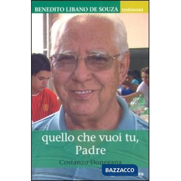 Benedito Libano De Souza. Quello che vuoi tu, Padre