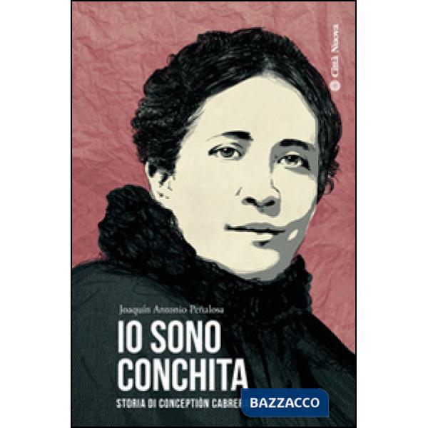 Io sono Conchita. Storia di Conceptión Cabrera de Armida