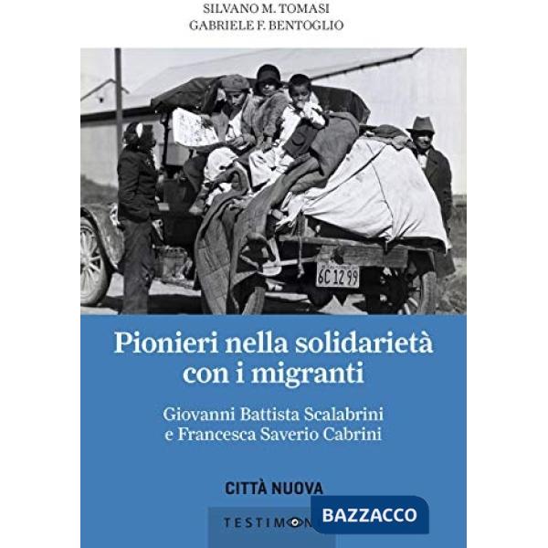 Pionieri nella solidarietà con i migranti. Giovanni Battista Scalabrini e Francesca Saverio Cabrini