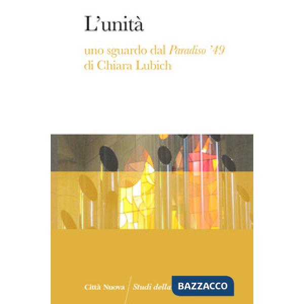 Unità. Uno sguardo dal Paradiso '49 di Chiara Lubich (L')