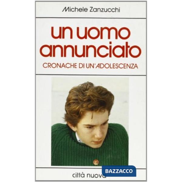 Uomo annunciato. Cronache di un'adolescenza (Un)
