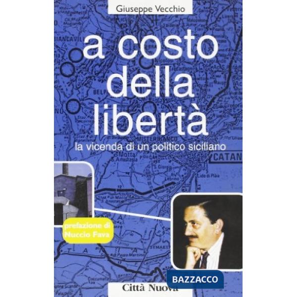 A costo della libertà. La vicenda di un politico siciliano