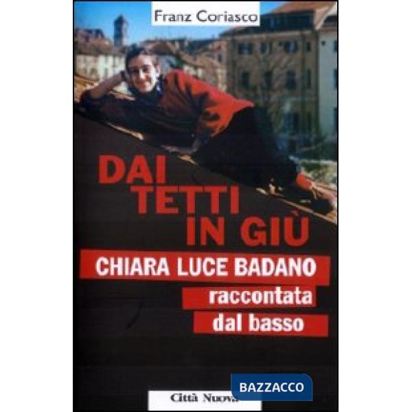 Dai tetti in giù. Chiara Luce Badano raccontata «dal basso»