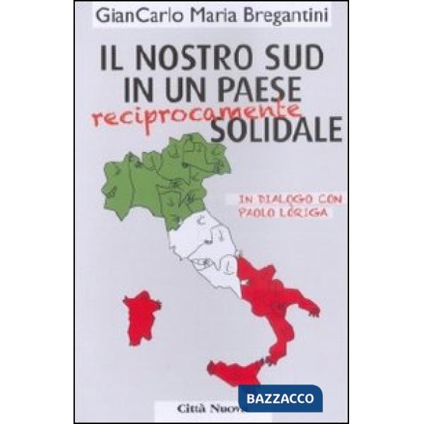 Nostro Sud in un paese (reciprocamente) solidale. In dialogo con Paolo Loriga (Il)
