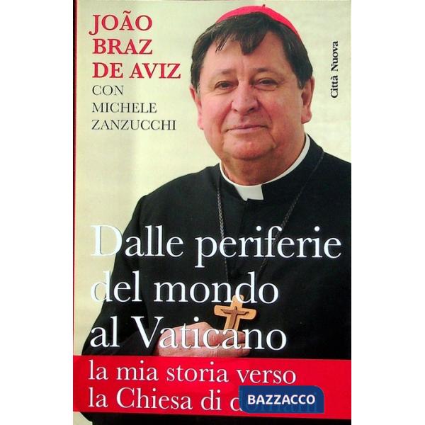 Dalle periferie del mondo al Vaticano. La mia storia verso la Chiesa di domani