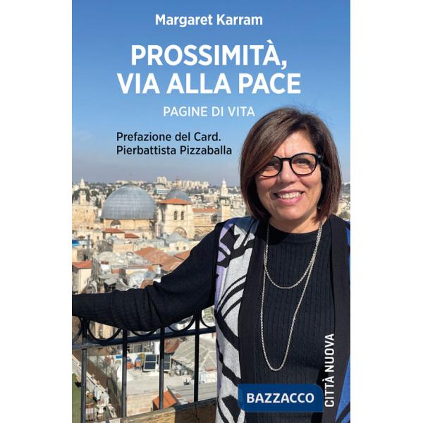 Prossimità, via alla pace. Pagine di vita