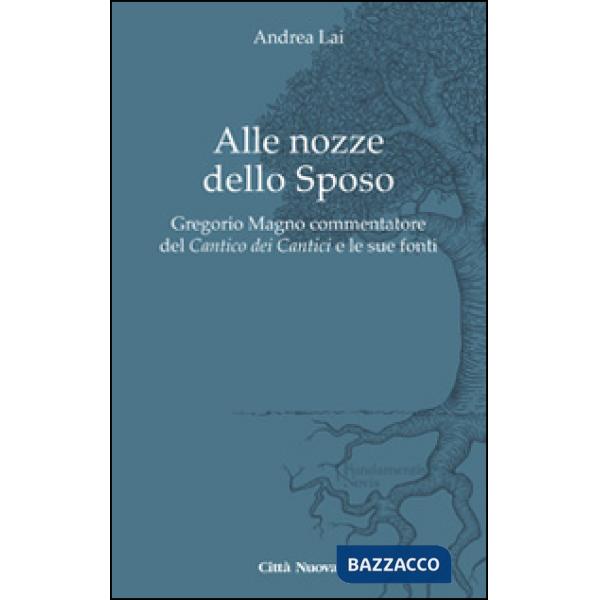 Alle nozze dello sposo. Gregorio Magno commentatore del «Cantico dei cantici» e 