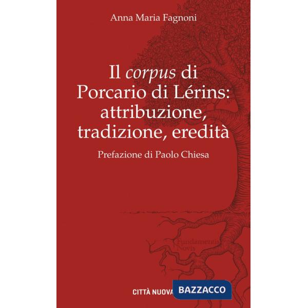 «corpus» di Porcario di Lérins: attribuzione, tradizione, eredità (Il)