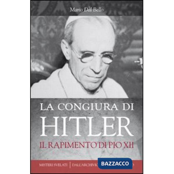 Congiura di Hitler. Il rapimento di Pio XII (La)