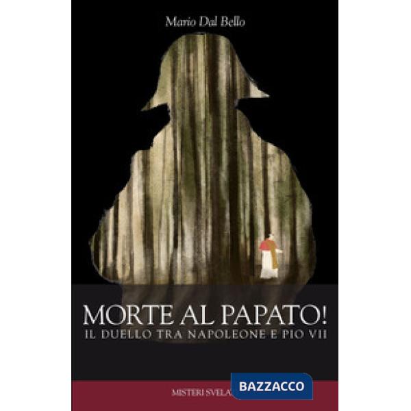 Morte al papato! Il duello tra Napoleone e Pio VII
