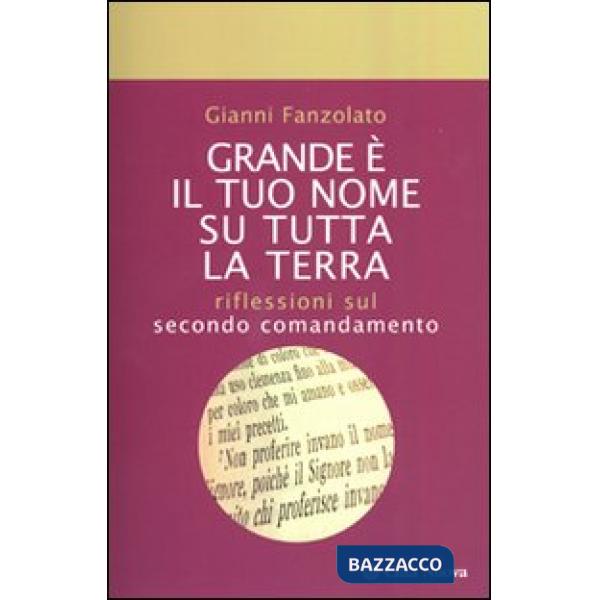 Grande è il tuo nome su tutta la terra. Riflessioni sul secondo comandamento