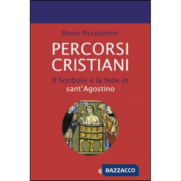 Percorsi cristiani. Il simbolo e la fede in sant'Agostino