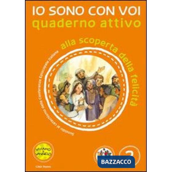 Io sono con voi. Alla scoperta della felicità. Quaderno attivo. Ediz. illustrata. Vol. 2