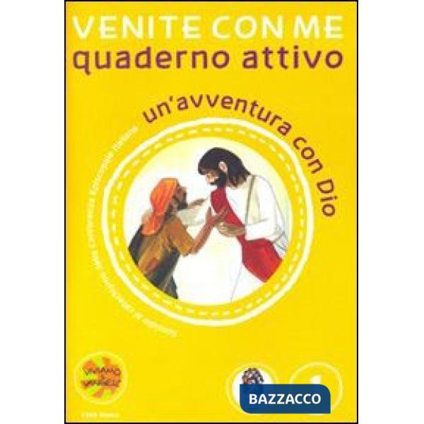 Venite con me. Un'avventura con Dio. Quaderno attivo. Vol. 1