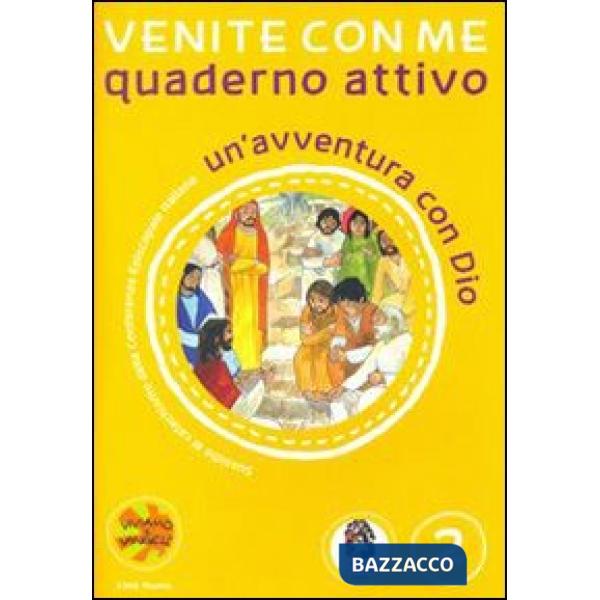 Venite con me. Un'avventura con Dio. Quaderno attivo. Ediz. illustrata. Vol. 2