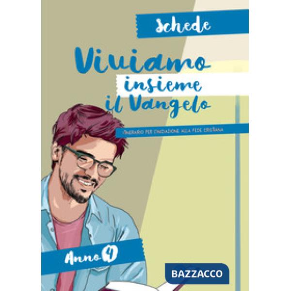 Viviamo insieme il Vangelo. Itinerario per l'iniziazione alla fede cristiana. Schede anno 4