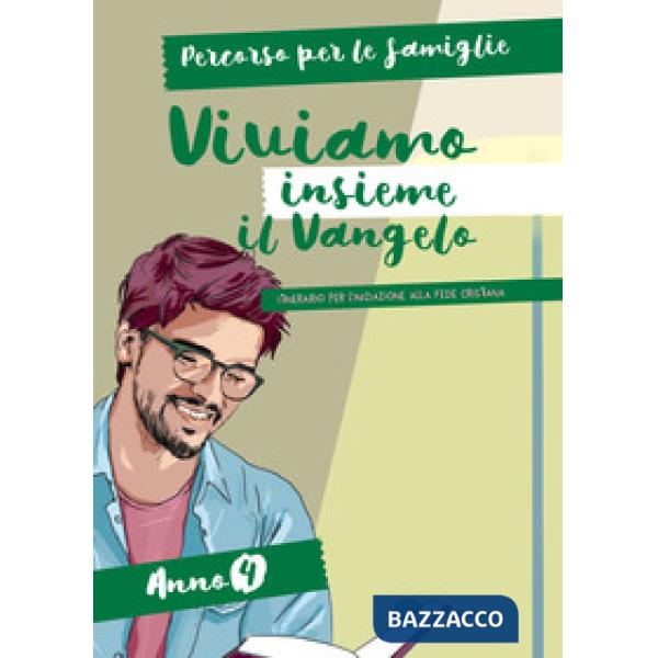 Viviamo insieme il Vangelo. Itinerario per l'iniziazione alla fede cristiana. Percorso per le famiglie anno 4
