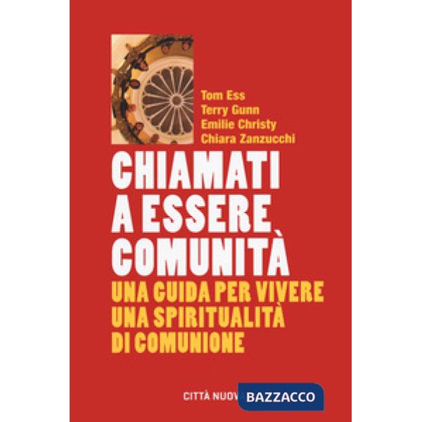 Chiamati a essere comunità. Una guida per vivere una spiritualità di comunione