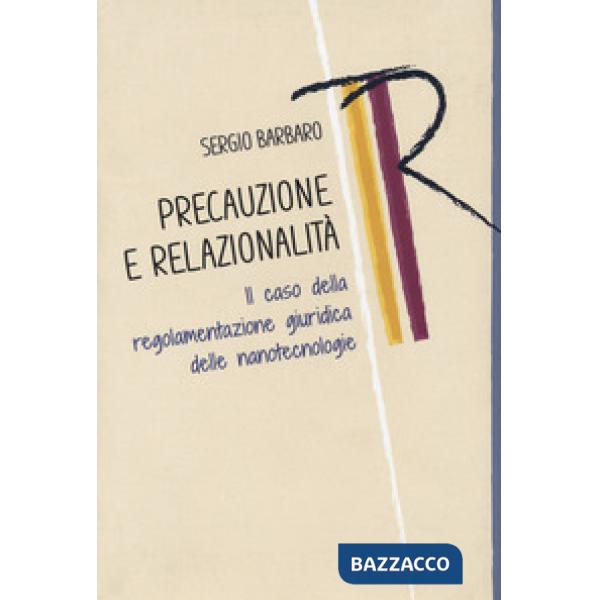 Precauzione e relazionalità. Il caso della regolamentazione giuridica delle nanotecnologie