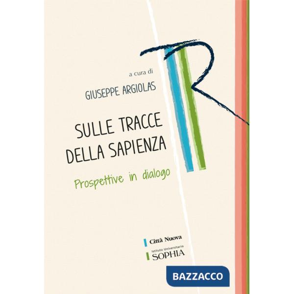 Sulle tracce della sapienza. Prospettive in dialogo