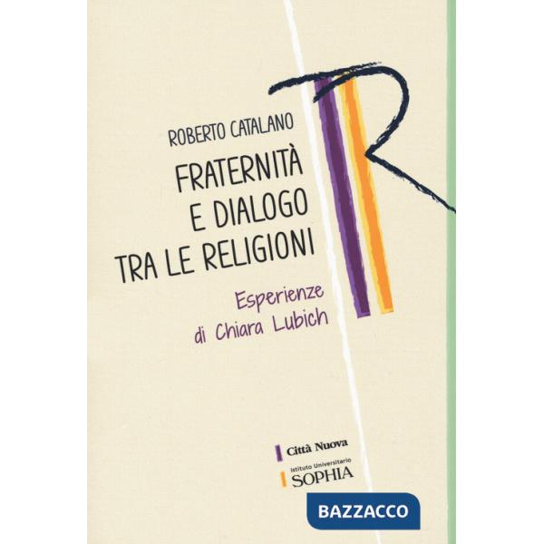 Fraternità e dialogo tra le religioni. Esperienze di Chiara Lubich