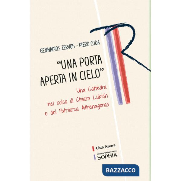Porta aperta in cielo». Una cattedra nel solco di Chiara Lubich e del Patriarca Athenagoras («Una)