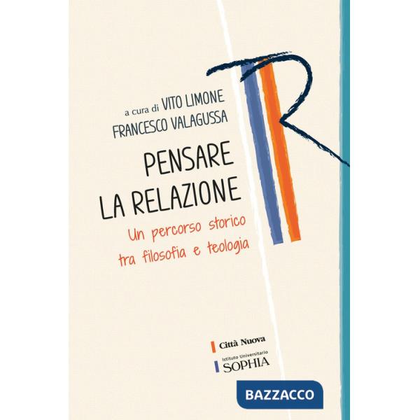 Pensare la relazione. Un percorso storico tra filosofia e teologia