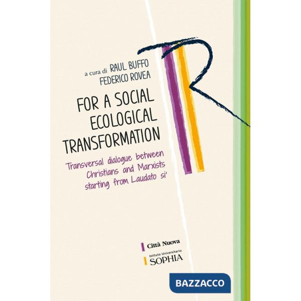 For a social ecological transformation. Transversal dialogue between Christians and Marxists starting from Laudato si'
