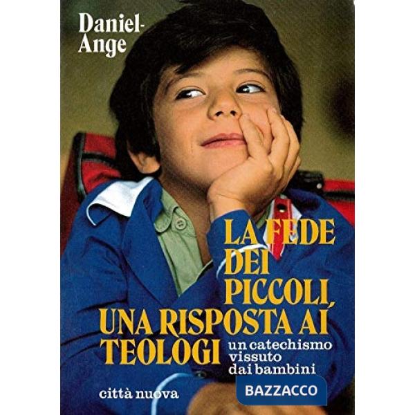 Fede dei piccoli, una risposta ai teologi (La)