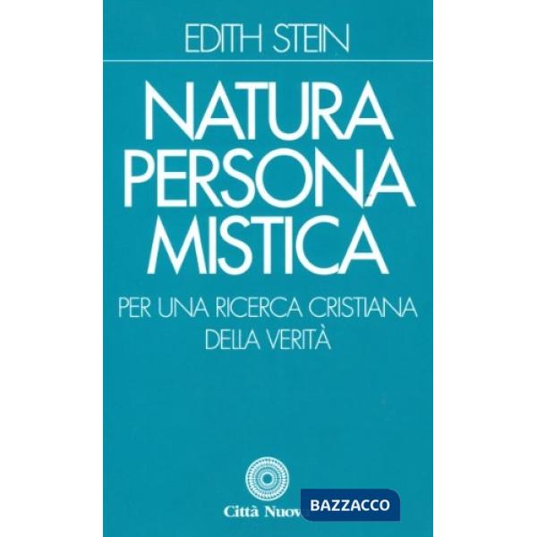 Natura persona mistica. Per una ricerca cristiana della verità