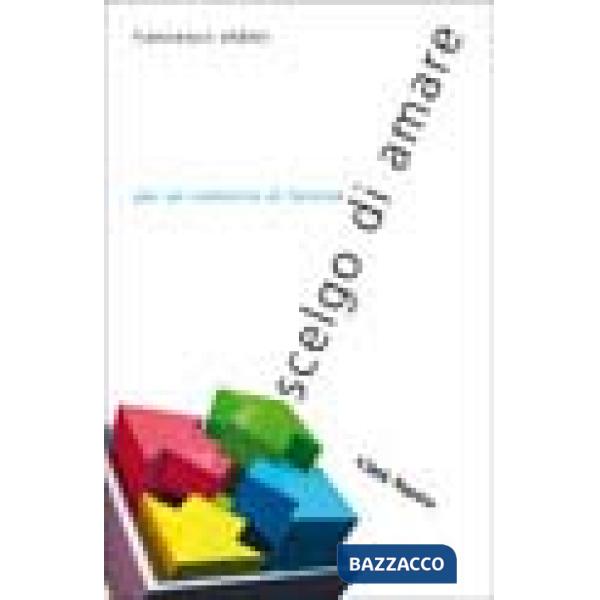 Scelgo di amare per un cammino di felicità