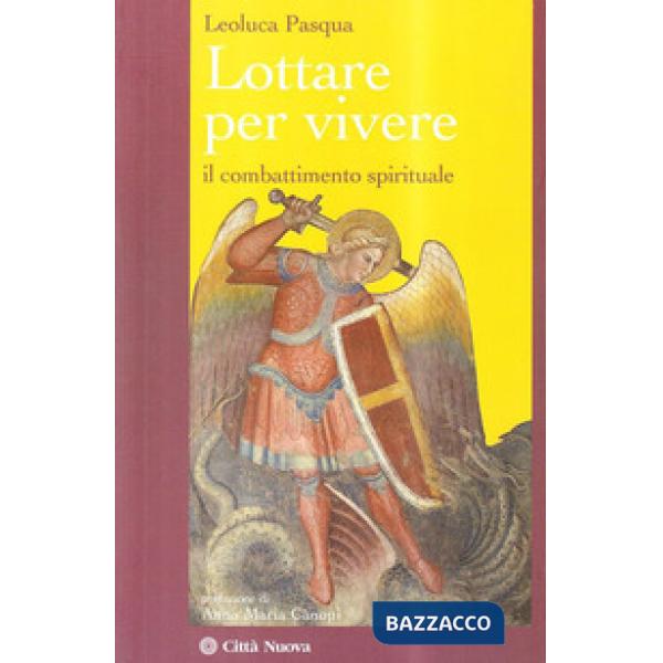 Lottare per vivere. Il combattimento spirituale