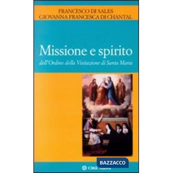Missione e spirito dell'Ordine della Visitazione di santa Maria