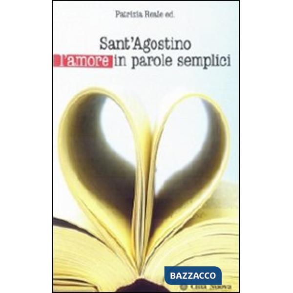 Sant'Agostino l'amore in parole semplici
