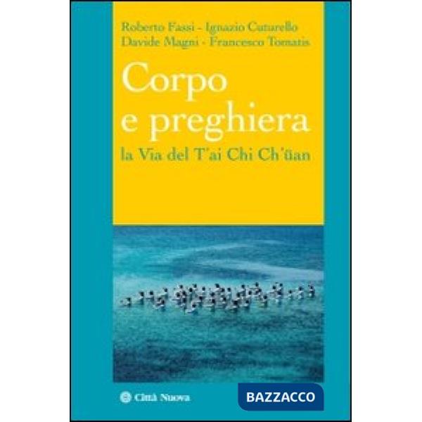 Corpo e preghiera. La via del T'ai Chi Ch'üan