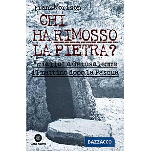 Chi ha rimosso la pietra? «Giallo» a Gerusalemme il mattino dopo la Pasqua