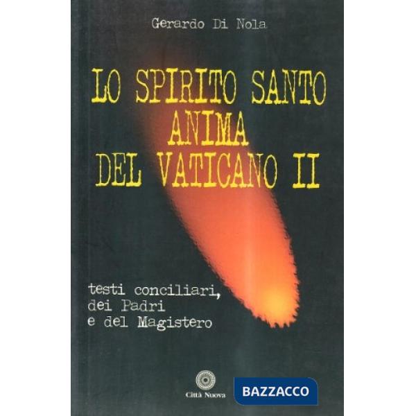 Spirito Santo anima del Vaticano II. Testi conciliari dei Padri e del magistero 
