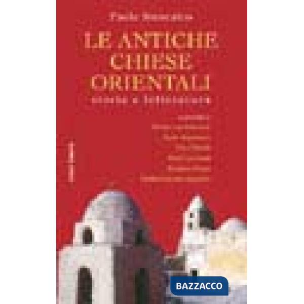 Antiche Chiese orientali. Storia e letteratura (Le)