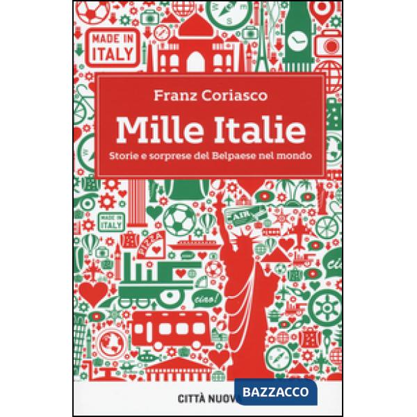 Mille Italie. Storie e sorprese del Belpaese nel mondo