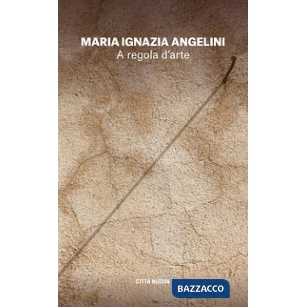 A regola d'arte. Appunti per un cammino spirituale