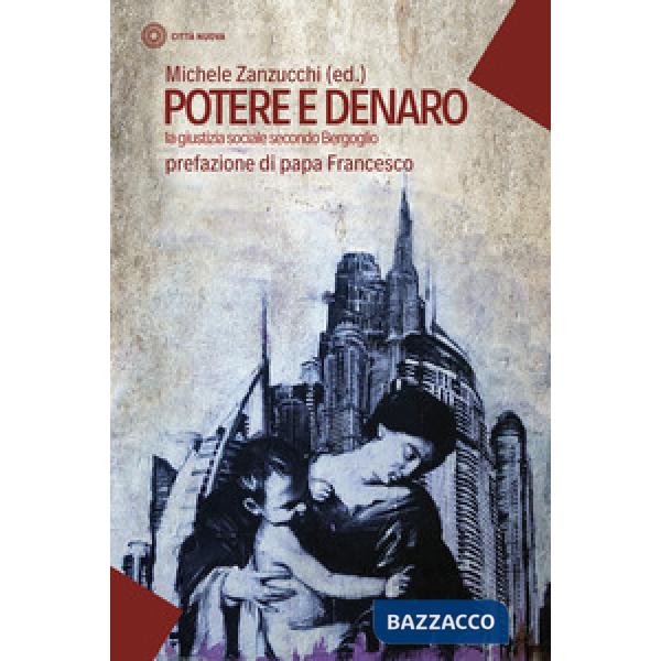 Potere e denaro. La giustizia sociale secondo Bergoglio